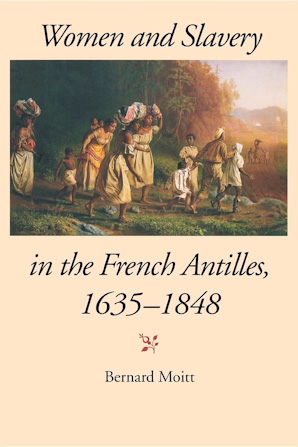 Women and Slavery in the French Antilles cover