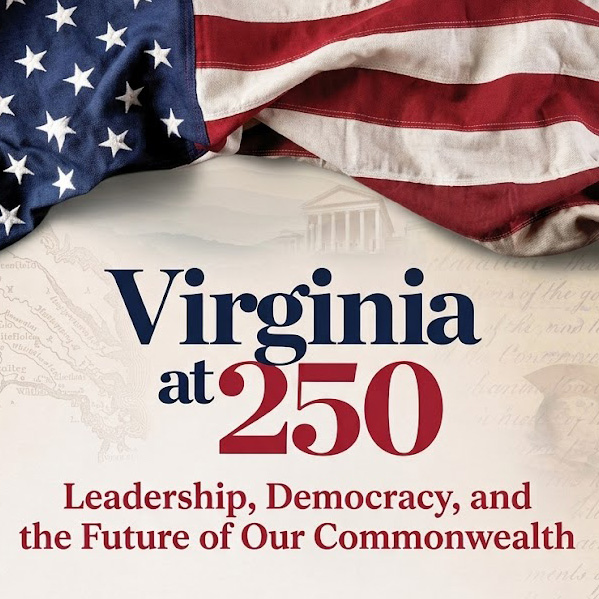 Virginia at 250: Leadership, Democracy and the Future of the Commonwealth