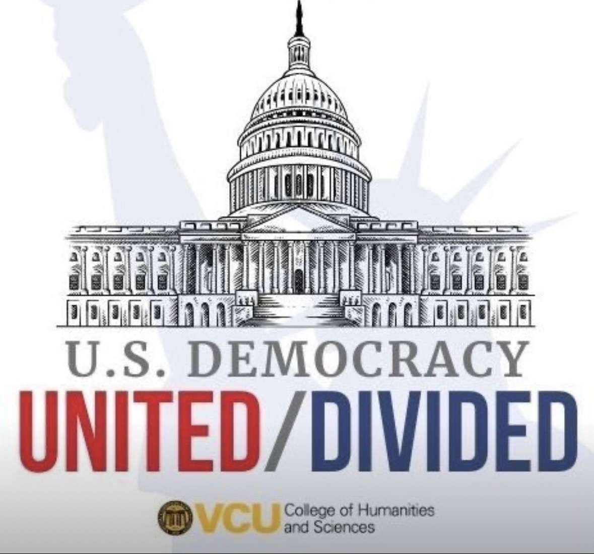 Illustrated image of the U.S. Capitol building above the words “U.S. Democracy: United/Divided,” with “United” in red and “Divided” in blue. The VCU College of Humanities and Sciences logo appears at the bottom.